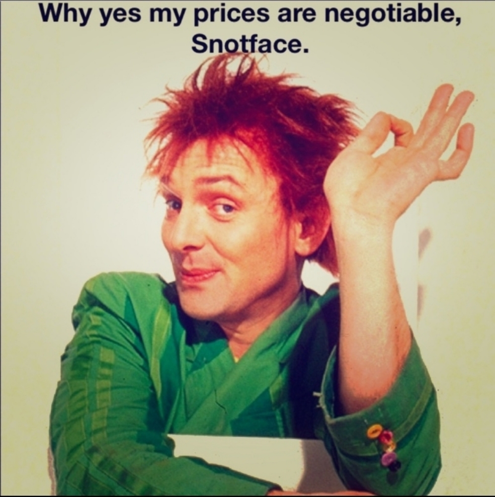 Just send me an offer snotface